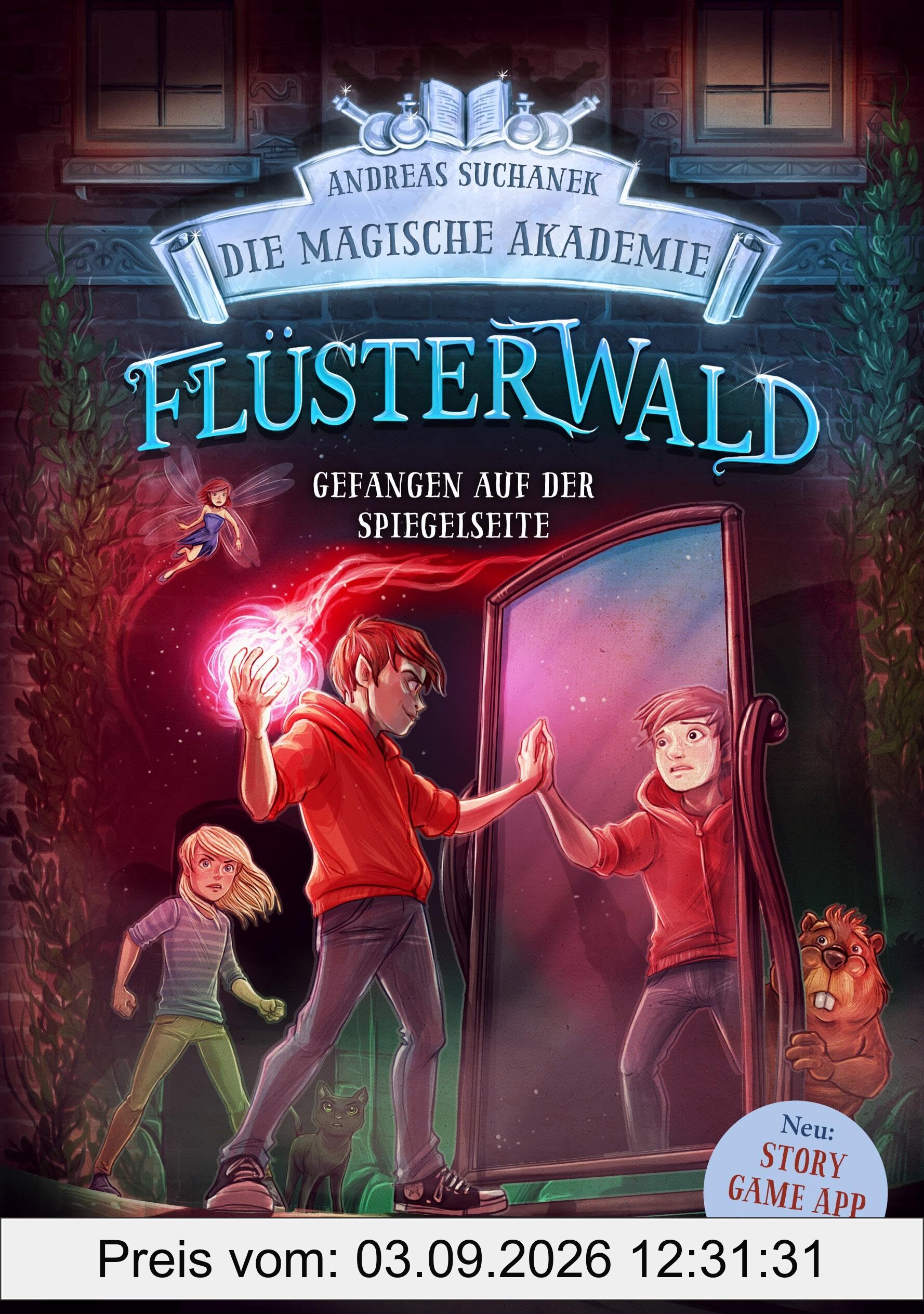Flüsterwald - Die magische Akademie. Gefangen auf der Spiegelseite: Gefangen auf der Spiegelseite. Neue Abenteuer für die Zauberschüler Lukas und ... ab 9 Jahren (Flüsterwald, Bd. III-3)