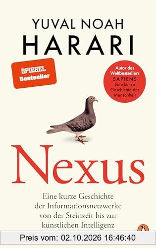 NEXUS: Eine kurze Geschichte der Informationsnetzwerke von der Steinzeit bis zur künstlichen Intelligenz - Vom Autor d. Bestsellers …