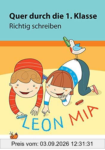 Quer durch die 1. Klasse, Richtig schreiben - Übungsblock (Lernspaß Übungsblöcke, Band 659)