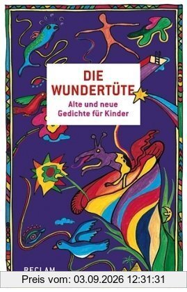 Die Wundertüte: Alte und neue Gedichte für Kinder