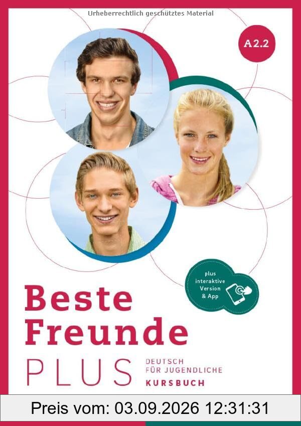 Beste Freunde PLUS A2.2: Deutsch für Jugendliche .Deutsch als Fremdsprache / Kursbuch plus interaktive Version