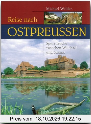 Reise nach Ostpreussen. Auf Spurensuche zwischen Weichsel und Memel (Rautenberg)