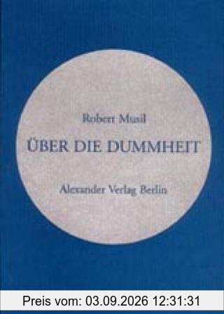 Über die Dummheit: Vortrag auf Einladung des österreichischen Werkbunds. Gehalten in Wien am 11. und wiederholt am 17. März 1937