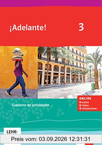 ¡Adelante! 3: Cuaderno de actividades mit Audios, Videos und Vokabeltrainer 3. Lernjahr (¡Adelante! Spanisch als neu einsetzende Fremdsprache an ... Oberstufe. Allgemeine Ausgabe ab 2019)