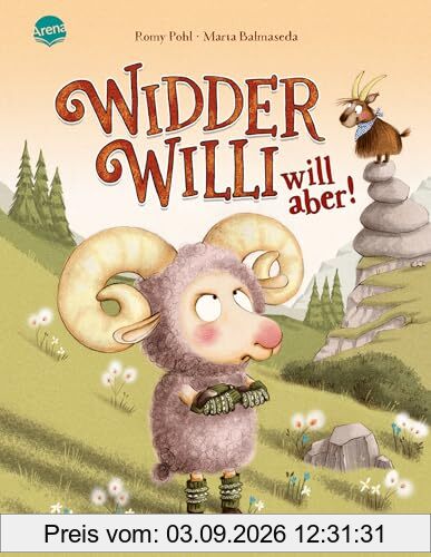 Widder Willi will aber!: Witziges und einfühlsames Bilderbuch für Kinder in der Trotzphase ab 3 Jahren