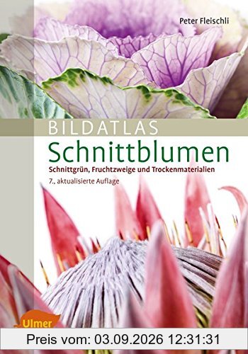 Bildatlas Schnittblumen: Schnittgrün, Fruchtzweige und Trockenmaterialien (Bildatlanten)