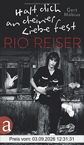 Halt dich an deiner Liebe fest. Rio Reiser