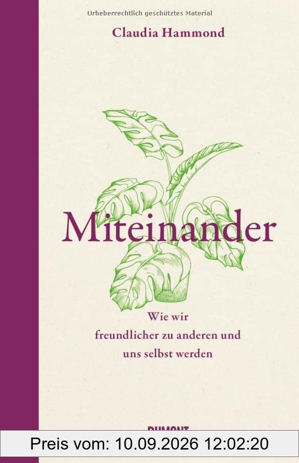 Miteinander: Wie wir freundlicher zu anderen und uns selbst werden