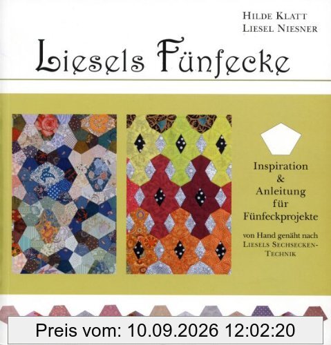 Liesels Fünfecke: Inspiration & Anleitung für Fünfeckprojekte von Hand genäht nach Liesels Sechsecken-Technik