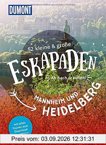 52 kleine & große Eskapaden Mannheim und Heidelberg: Ab nach draußen! (DuMont Eskapaden)
