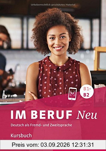 Im Beruf NEU B1+/B2: Deutsch als Fremd- und Zweitsprache / Kursbuch