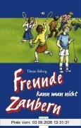 Freunde kann man nicht zaubern