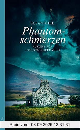 Phantomschmerzen: Auszeit für Inspector Serrailler; Kriminalroman