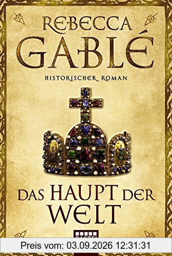 Das Haupt der Welt: Historischer Roman