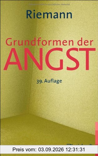 Grundformen der Angst: Eine tiefenpsychologische Studie