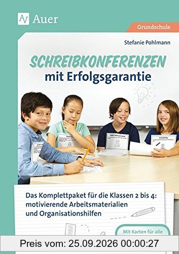 Schreibkonferenzen mit Erfolgsgarantie: Das Komplettpaket für die Klassen 2 bis 4: differe nzierte Arbeitsmaterialien und Organisationshilfe
