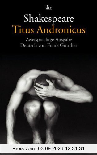 Titus Andronicus: Zweisprachige Ausgabe: Das literarische Programm: Englisch / Deutsch