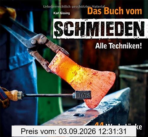 Das Buch vom Schmieden: Alle Techniken! 44 Werkstücke