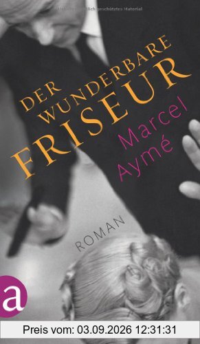 Der wunderbare Friseur: Roman