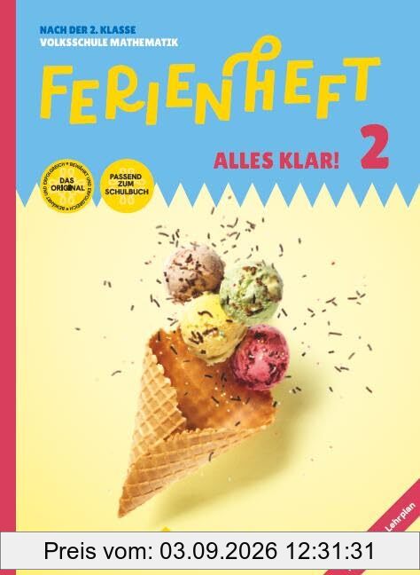 Mathematik Ferienhefte - Volksschule - 2. Klasse: Ferienheft Alles klar! 2. Klasse Volksschule. Lehrplan 2023 - Ferienheft mit eingelegten Lösungen