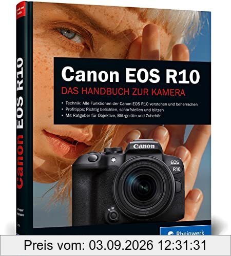 Canon EOS R10: Alle Funktionen der APS-C-Kamera verstehen und beherrschen