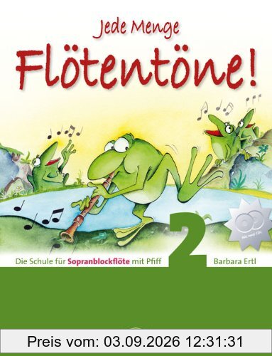 Jede Menge Flötentöne - Schule 2 mit CD: Die Schule für Sopranblockflöte mit Pfiff