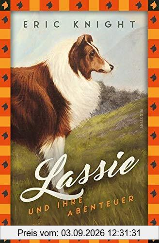 Lassie und ihre Abenteuer (Anaconda Kinderbuchklassiker)
