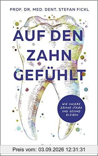 Auf den Zahn gefühlt: Wie unsere Zähne stark und gesund bleiben