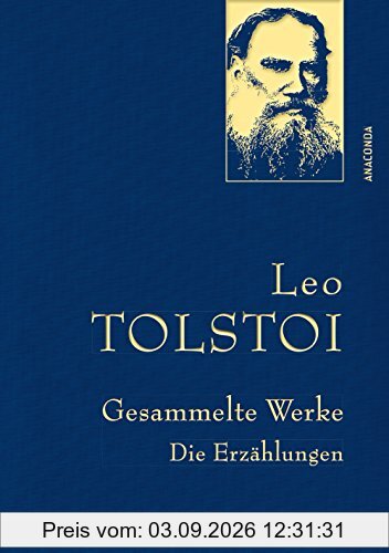 Leo Tolstoi - Gesammelte Werke. Die Erzählungen (Leinenausg. mit goldener Schmuckprägung)