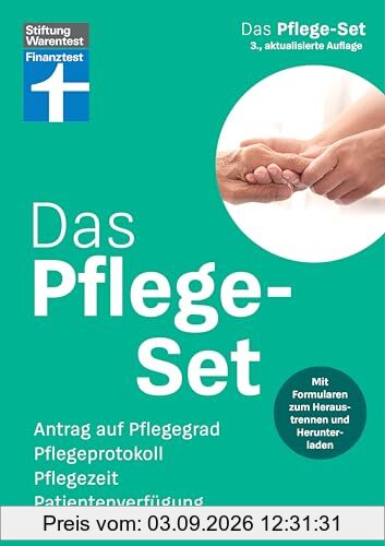 Das Pflege-Set – Schritt-für-Schritt-Anleitung, Spartipps, mit Formularen zum Herausnehmen und Herunterladen: Antrag auf Pflegegrad, Pflegeprotokoll, Pflegezeit, Patientenverfügung