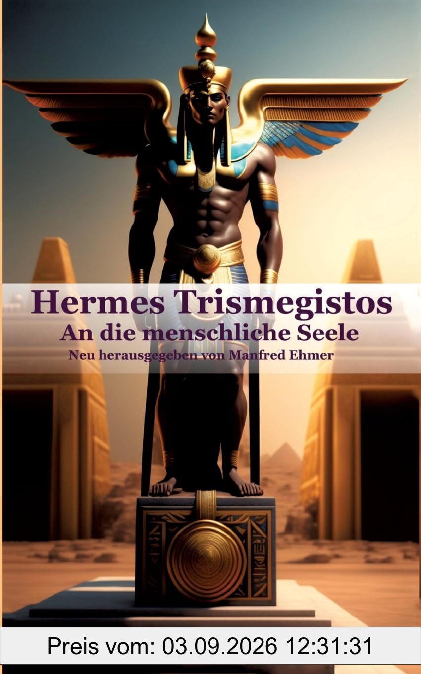 Hermes Trismegistos: An die menschliche Seele (Edition Theophanie)