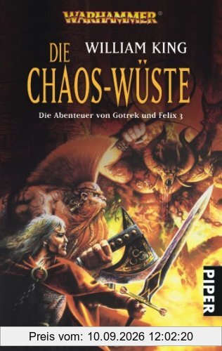 Die Chaos-Wüste. Wahrhammer. Die Abenteuer von Gotrek und Felix 3: Warhammer. Die Abenteuer von Gotrek und Felix 03