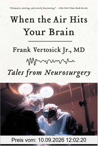 When the Air Hits Your Brain: Tales of Neurosurgery: Tales from Neurosurgery
