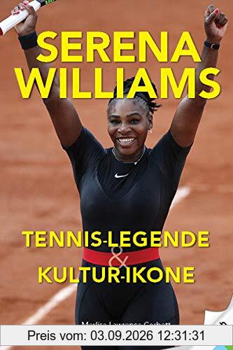 Serena Wiliams: Tennis-Champion, Sport-Legende & Kultur-Ikone
