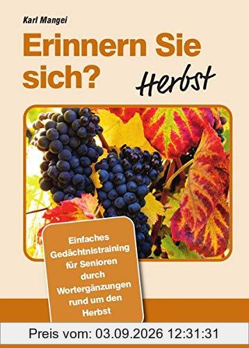 Erinnern Sie sich? Herbst: Einfaches Gedächtnistraining durch Wortergänzungen (Erinnern Sie sich?: Einfaches Gedächtnistraining durch Wortergänzungen)