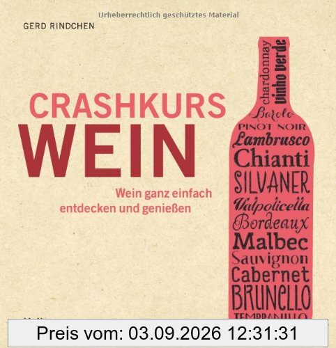 Crashkurs Wein: Wein ganz einfach entdecken und genießen (Allgemeine Einführungen)