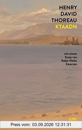 Ktaadn: Mit einem Essay von Ralph Waldo Emerson