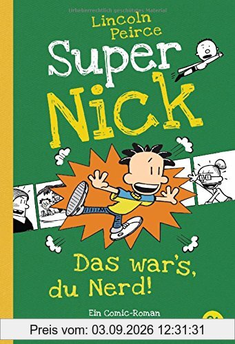 Super Nick - Das war’s, du Nerd!: Ein Comic-Roman (Die Super Nick-Reihe, Band 8)