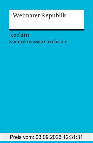 Weimarer Republik: Kompaktwissen Geschichte
