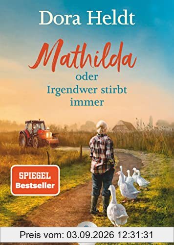 Mathilda oder Irgendwer stirbt immer – Dora Heldts warmherzig-schräge Dorfkrimi-Komödie, jetzt in großer Schrift: Roman (dtv großdruck)