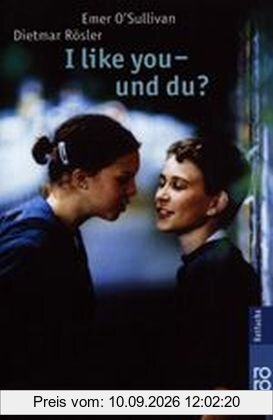 I like you - und du?: Eine deutsch-englische Geschichte (Fiction, Poetry & Drama)