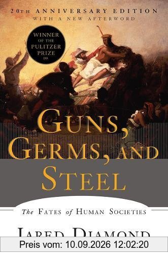 Guns, Germs, and Steel: The Fates of Human Societies