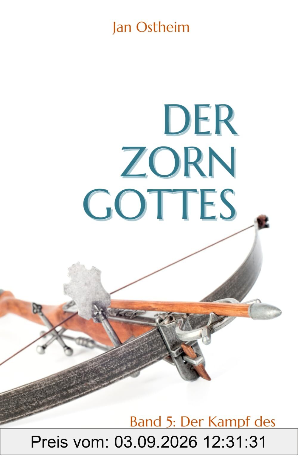 Der Zorn Gottes: Der Kampf des deutschen Ordens im Osten