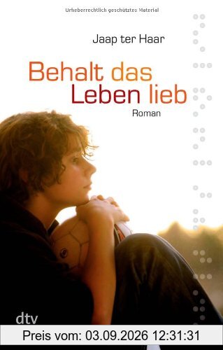 Behalt das Leben lieb.