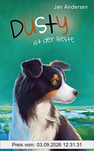 Dusty ist der Beste! (Die Dusty-Reihe, Band 6)