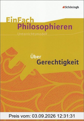 EinFach Philosophieren: Über Gerechtigkeit