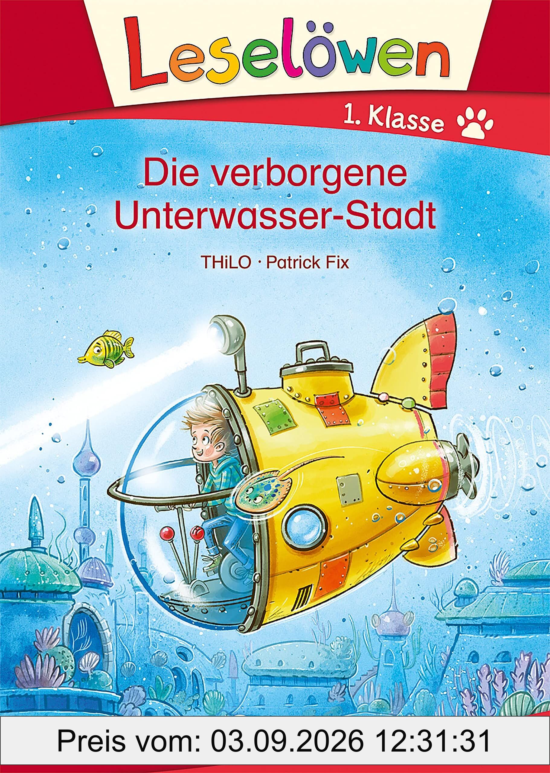 Leselöwen 1. Klasse - Die verborgene Unterwasser-Stadt