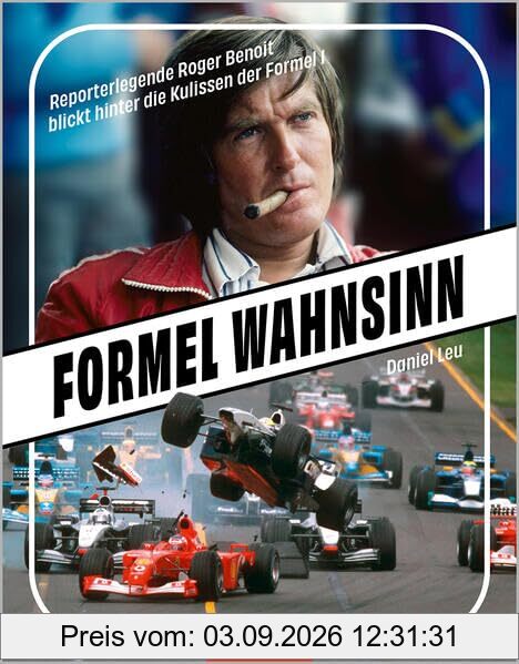 Formel Wahnsinn - Reporterlegende Roger Benoit blickt hinter die Kulissen der Formel 1