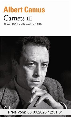 Carnets. Vol. 3. Mars 1951-décembre 1959