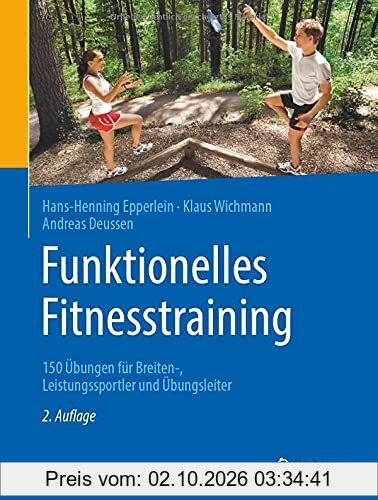 Funktionelles Fitnesstraining: 150 Übungen für Breiten-, Leistungssportler und Übungsleiter